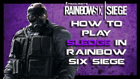 Rainbow Six Siege Sledge Guide การช่วยเหลือ Ubisoft