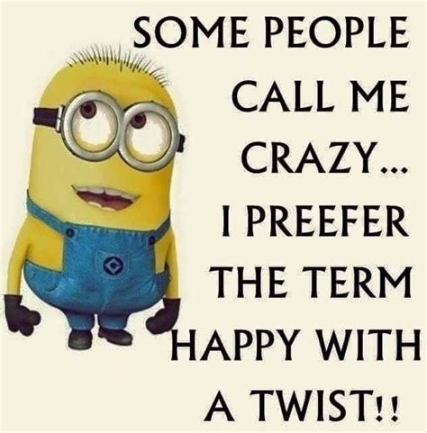 Call Me Crazy Minions Quote Citat Funny Haha Some People Call Be