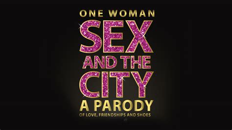 one woman sex and the city a parody of love friendships and shoes jade presents