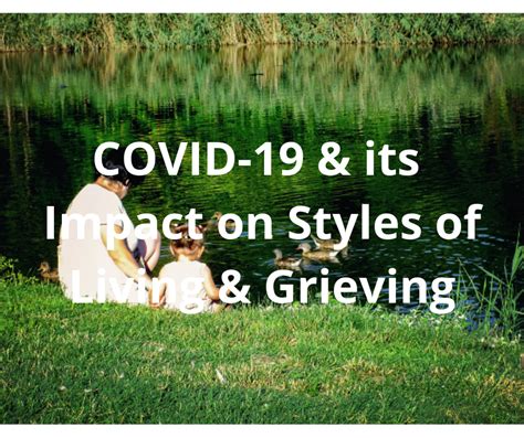 Covid 19 And Its Impact On Styles Of Living And Grieving National Centre