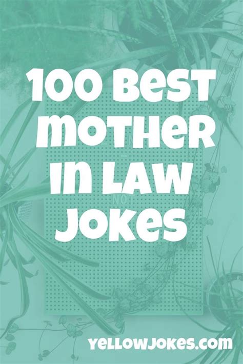 Hilarious Mother In Law Jokes That Will Make You Laugh Mother In Law Quotes Law Quotes Jokes