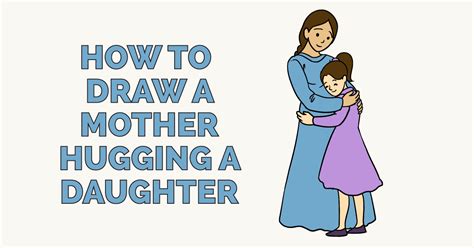 How To Draw A Mother Hugging A Daughter Really Easy