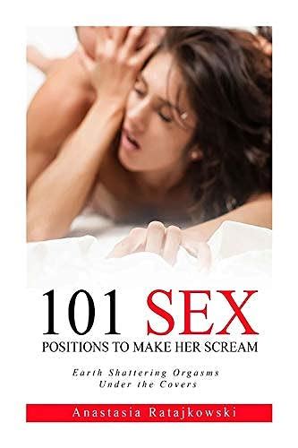 sex positions 101 sex positions to make you scream sex god sex book guide kamasutra
