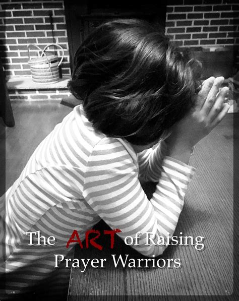 The Art Of Raising Prayer Warriors Part 1 • Fruitfully Living