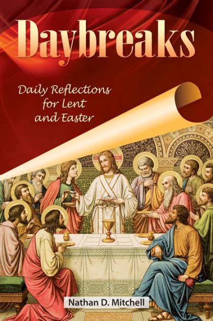 Daybreaks Daily Reflections For Lent And Easter By Nathan D Mitchell