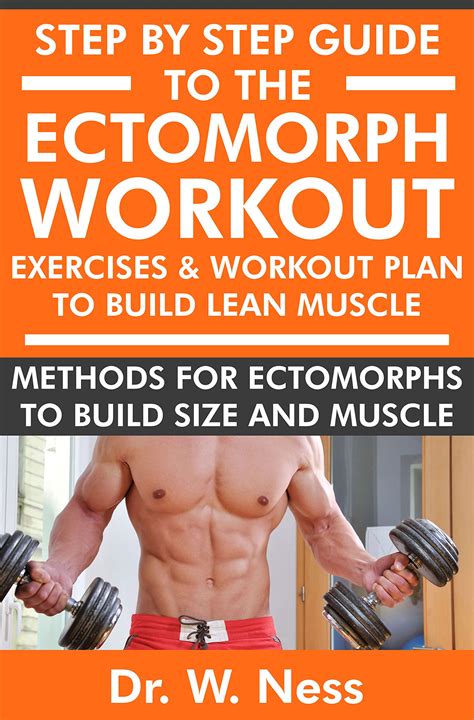 Step By Step Guide To The Ectomorph Workout Exercises And Workout Plan