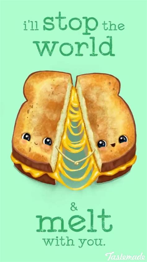 Funny Pun I Ll Stop The World And Melt With You Grilled Cheese Cute Puns Funny Food Puns