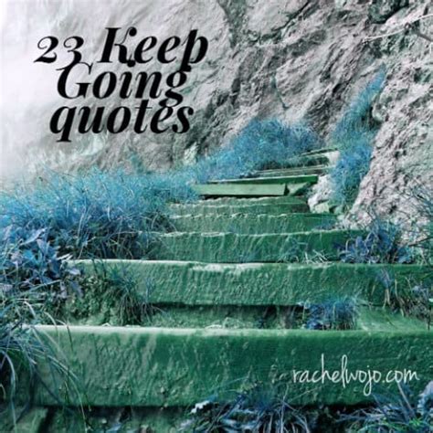 Keep Going Quotes Quotesgram