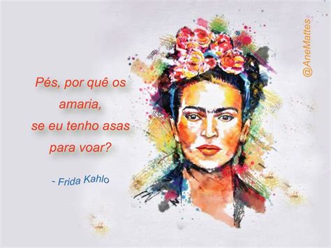 Frase De Frida Kahlo Mensagens Legais Asas Para Voar Mensagens