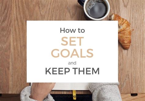 How To Set Goals And Keep Them Enjoy Your Life Declutter Your Home