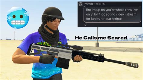 Gta Online Wannabe Tryhard Yexqn Wanted To Talk Crazy And Care So
