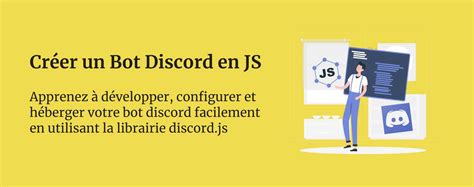 Comment Créer Un Bot Discord Le Guide Complet