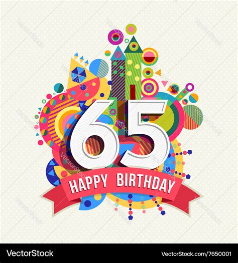 Happy Birthday 65 Year Greeting Card Poster Color Vector Image