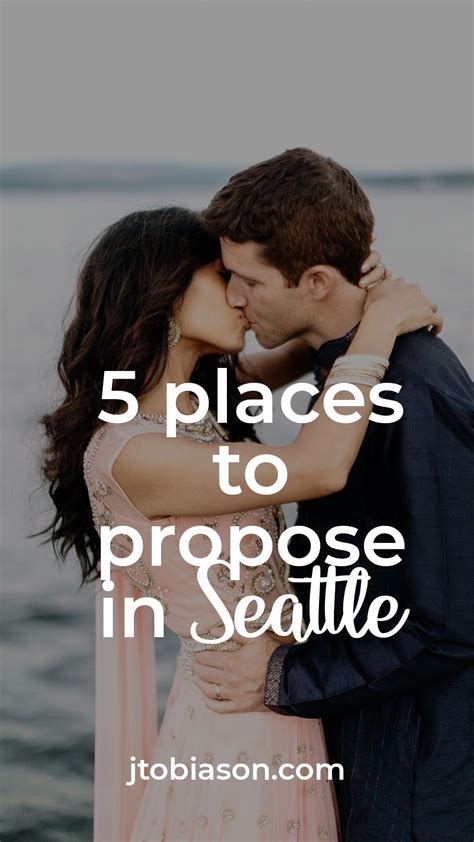 5 Wonderful And Intimate Places To Propose In Seattle Best Wedding