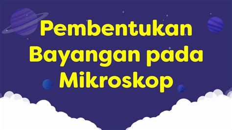 Video Belajar Pembentukan Bayangan Pada Mikroskop Fisika Untuk Kelas Ipa