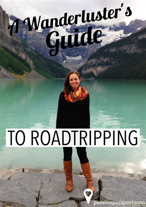 A Wanderlusters Guide To Road Tripping Passion Passport