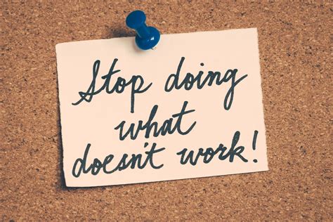Stop Doing What Doesnt Work Productivity Uncorked
