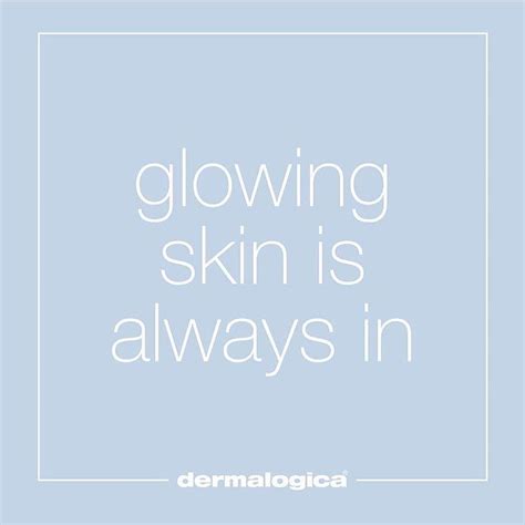 Glowing Skin Is Always In Cosmetic Skin Care Glowing Skin Dermalogica