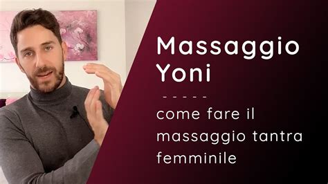 Massaggio Yoni Come Far Godere La Tua Donna Con Il Massaggio Tantra Youtube
