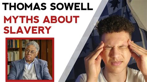Thomas Sowell Myths About Slavery Wisdomany Somebody Knows