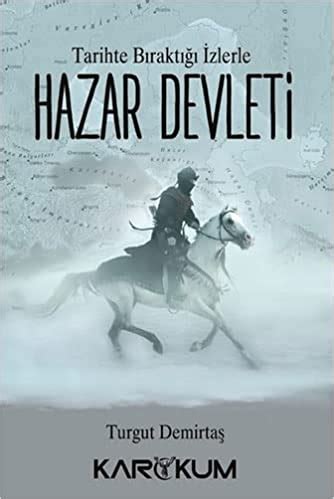 Tarihte Bıraktığı İzlerle Hazar Devleti by Turgut Demirtaş Goodreads