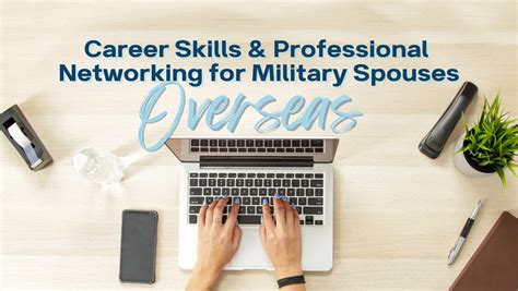 Career Skills And Professional Networking For Military Spouses Overseas