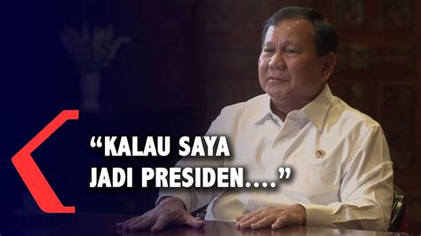 prabowo kalau saya jadi presiden kemarin youtube