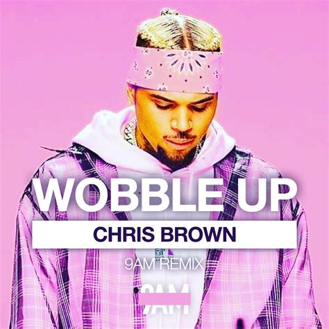 Wobble Up 9am Remix By Chris Brown Ft Nicki Minaj And G Eazy Free Download On Hypeddit
