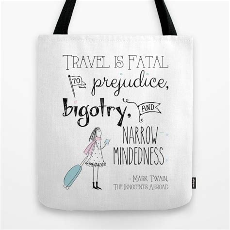 Rate this quote:(4.20 / 5 votes). Travel Tote, Travel Tote Bag, Travel is fatal, to ...