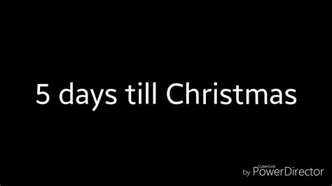 5 Days Till Christmas Youtube