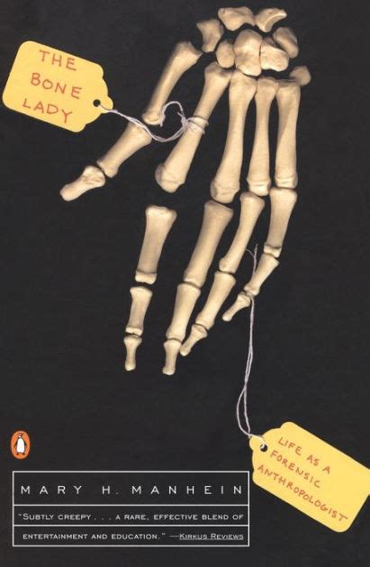 The Bone Lady Life As A Forensic Anthropologist By Mary H Manhein