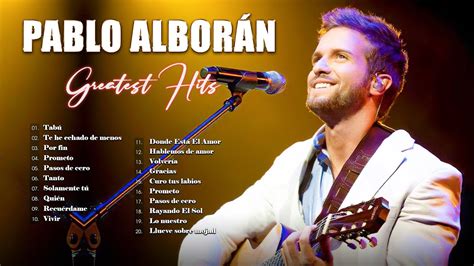 Pablo Alborán Sus Mejor Exitos Mix Nuevo 2022💖 Pablo Alboran Grandes