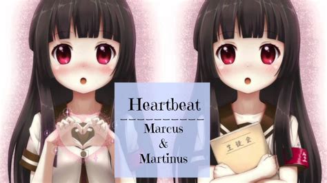 Heartbeat Marcus And Martinus Nightcore Version Youtube