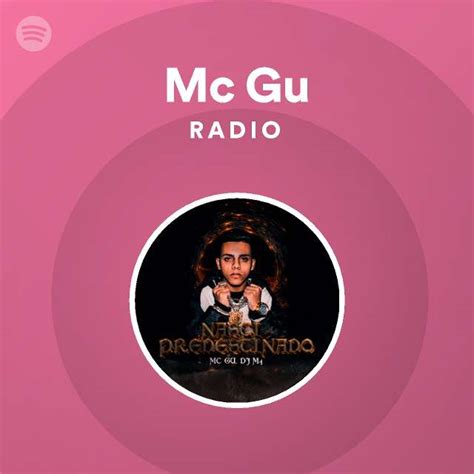 Mc Gu Radio Playlist By Spotify Spotify