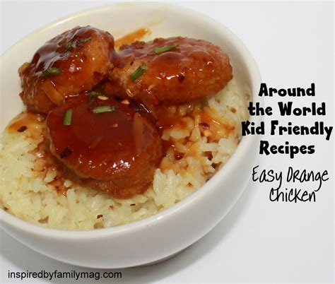 Amazingly easy, wildly delicious vegan recipes for every day of the week for. Kid Friendly Around the World Recipe- Easy Orange Chicken - Inspired by Family