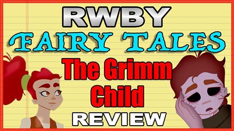 The Grimm Child Rwby Fairy Tales Review Youtube