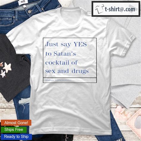 Just Say Yes To Satans Cocktail Of Sex And Drugs T Shirt