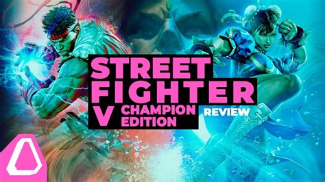 Street Fighter V Champion Edition é A Versão Definitiva Do Game De Luta Review Start Youtube