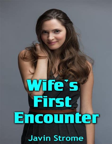 Wifes First Encounter Ebook Javin Strome 9781387546886 Boeken