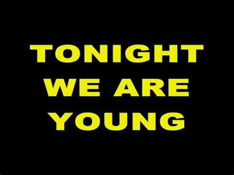 So if by the time the bar closes and you feel like falling down i'll carry you home. Fun We Are Young (lyrics) (letra) download Karaoke - YouTube