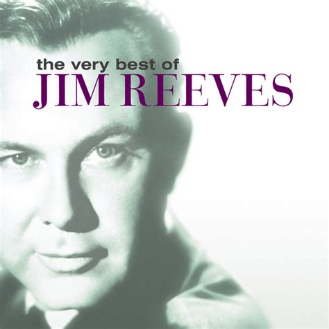 The Very Best Of Jim Reeves Compilation By Jim Reeves Spotify