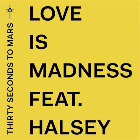 Love Is Madness Halsey Wiki Fandom