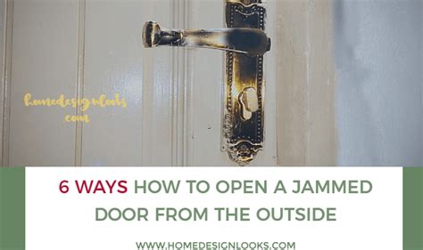 6 Ways How To Open A Jammed Door From The Outside Best Blog For