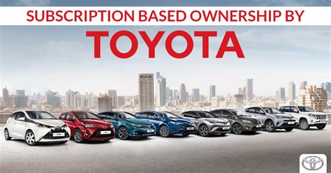 Subscription Based Ownership By Toyota Under Works Sagmart