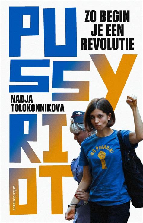 Pussy Riot Zo Begin Je Een Revolutie Globalinfo