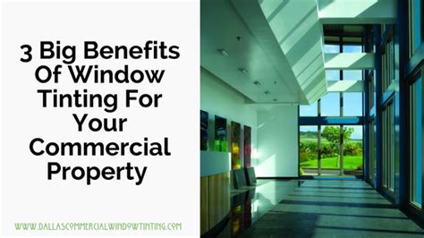 3 Big Benefits Of Window Tinting On Your Dallas Commercial Building