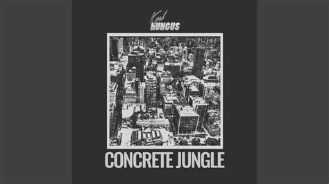 Concrete Jungle Youtube