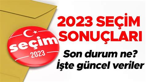 SEÇİM SONUÇLARI 2023 Türkiye geneli il il 14 Mayıs cumhurbaşkanlığı ve