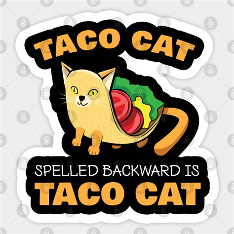 Taco Shirt Taco Cat Spelled Backwards Is Taco Cat Taco Cat Spelled