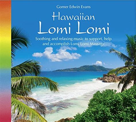 Hawaiian Lomi Lomi Massage Gomer Edwin Evans Amazon De Musik